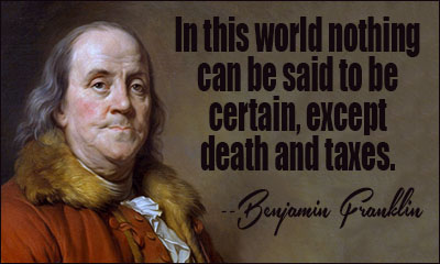 Image result for 1789 - Benjamin Franklin wrote a letter to a friend in which he said, "In this world nothing can be said to be certain, except death and taxes."