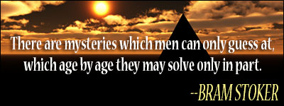 There are mysteries which men can only guess at.